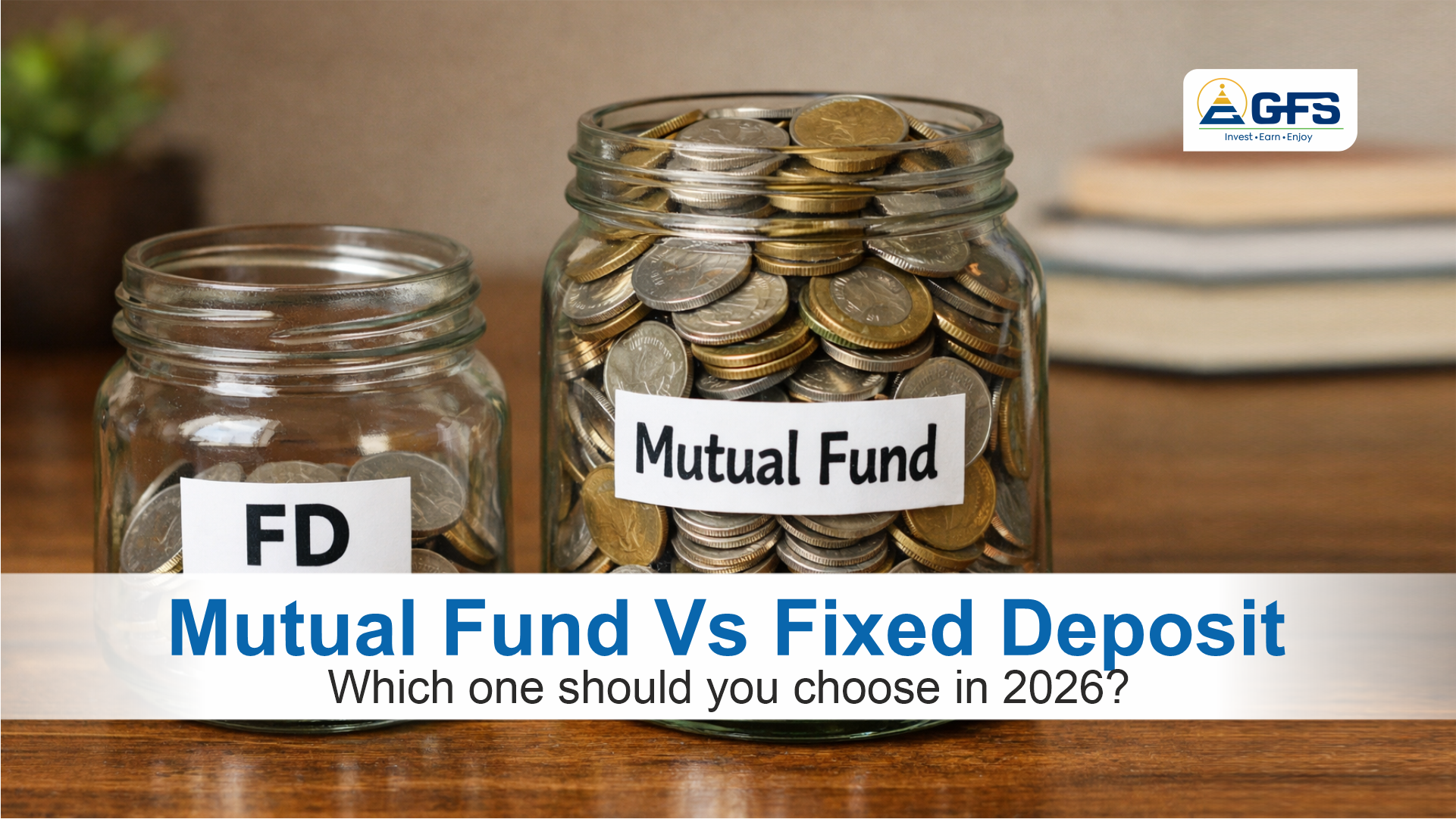 Mutual Fund vs Fixed Deposit: Which One Should You Choose in 2026?